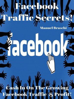 cover image of Facebook Traffic Secrets--Cash In On the Growing Facebook Traffic & Profit!
